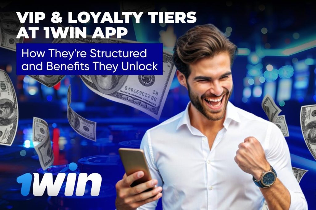 VIP & Loyalty Tiers at 1Win App: How They're Structured and Benefits They Unlock 1 VIP & Loyalty Tiers at 1Win App: How They're Structured and Benefits They Unlock