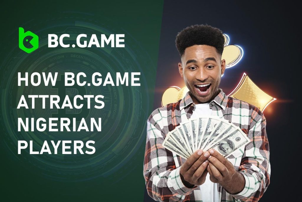 The Rise of Crypto Casinos in Nigeria: How BC.Game Attracts Nigerian Players 1 The Rise of Crypto Casinos in Nigeria: How BC.Game Attracts Nigerian Players