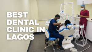 6 Best Dental Clinics in Lagos (2026) 3 6 Best Dental Clinics in Lagos (2026)